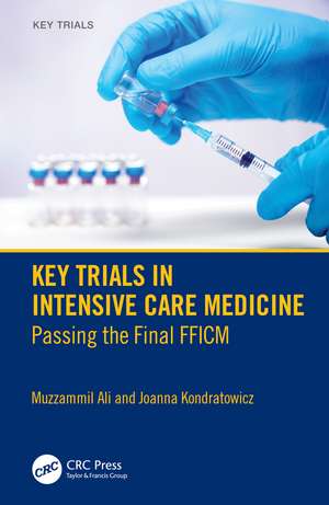 Key Trials in Intensive Care Medicine: Passing the Final FFICM de Muzzammil Ali