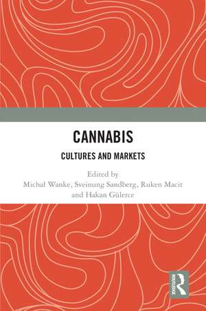 Cannabis: Cultures and Markets de Michał Wanke