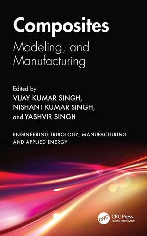 Composites: Modeling, and Manufacturing de Vijay Kumar Singh