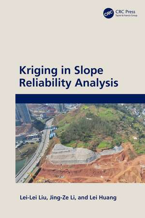 Kriging in Slope Reliability Analysis de Lei-Lei Liu