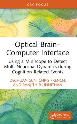 Optical Brain–Computer Interface: Using a Miniscope to Detect Multi-Neuronal Dynamics during Cognition-Related Events de Dechuan Sun