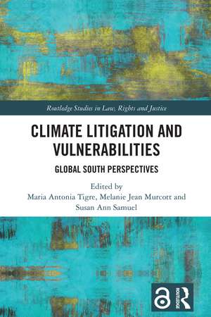 Climate Litigation and Vulnerabilities: Global South Perspectives de Maria Antonia Tigre