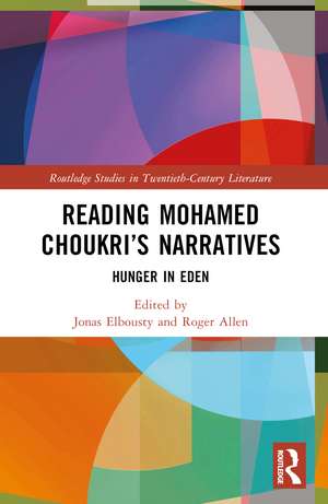 Reading Mohamed Choukri’s Narratives: Hunger in Eden de Jonas Elbousty