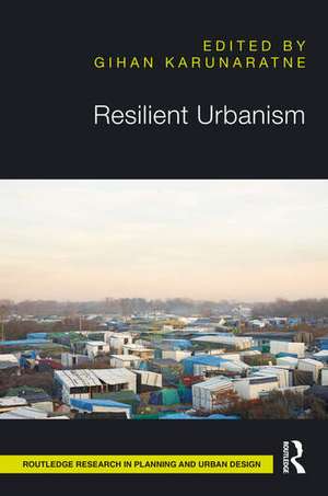 Resilient Urbanism de Gihan Karunaratne