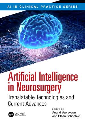 Artificial Intelligence in Neurosurgery: Translatable Technologies and Current Advances de Anand Veeravagu