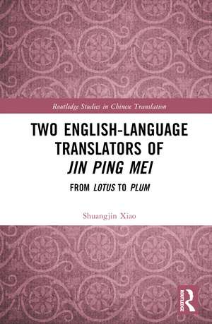 Two English-Language Translators of Jin Ping Mei: From Lotus to Plum de Shuangjin Xiao