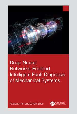 Deep Neural Networks-Enabled Intelligent Fault Diagnosis of Mechanical Systems de Ruqiang Yan