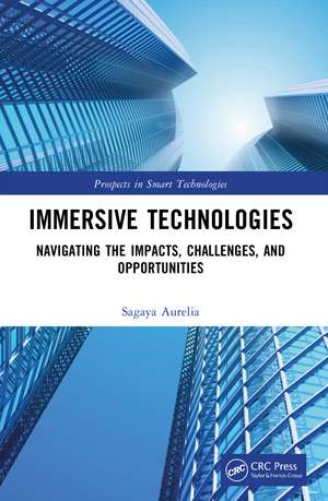 Immersive Technologies: Navigating the Impacts, Challenges, and Opportunities de Sagaya Aurelia