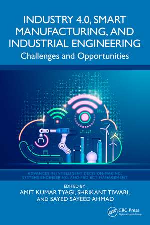 Industry 4.0, Smart Manufacturing, and Industrial Engineering: Challenges and Opportunities de Amit Kumar Tyagi