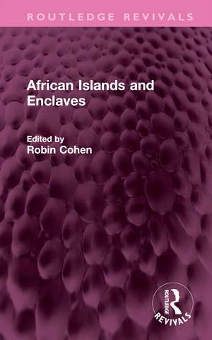 African Islands and Enclaves de Robin Cohen