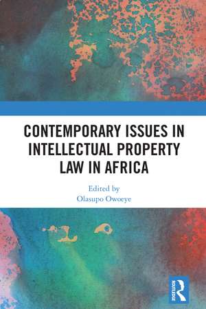 Contemporary Issues in Intellectual Property Law in Africa de Olasupo Owoeye