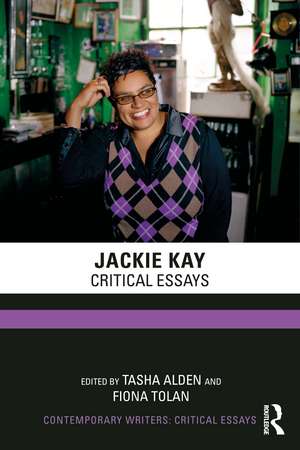 Jackie Kay: Critical Essays de Tasha Alden