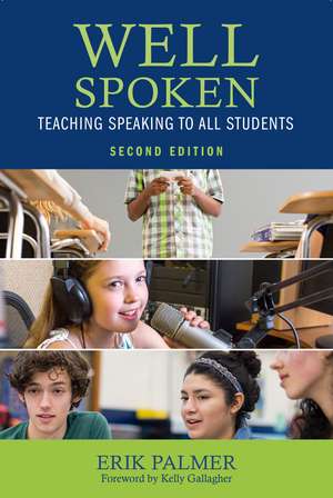 Well Spoken: Teaching Speaking to All Students de Erik Palmer