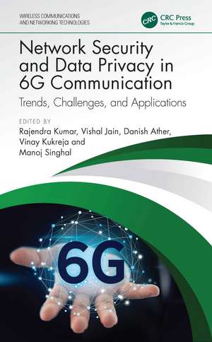 Network Security and Data Privacy in 6G Communication: Trends, Challenges, and Applications de Rajendra Kumar