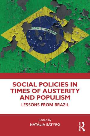 Social Policies in Times of Austerity and Populism: Lessons from Brazil de Natália Sátyro