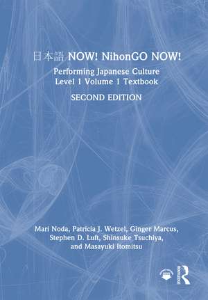 日本語 NOW! NihonGO NOW!: Performing Japanese Culture - Level 1 Volume 1 Textbook de Mari Noda