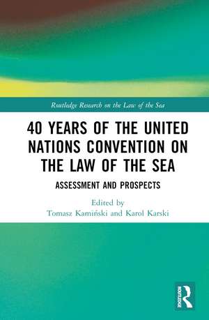 40 Years of the United Nations Convention on the Law of the Sea: Assessment and Prospects de Tomasz Kamiński