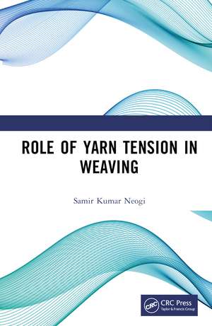 Role of Yarn Tension in Weaving de Samir Kumar Neogi