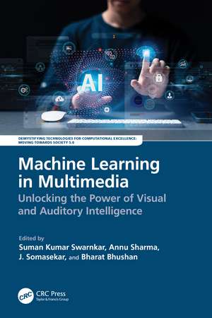 Machine Learning in Multimedia: Unlocking the Power of Visual and Auditory Intelligence de Suman Kumar Swarnkar