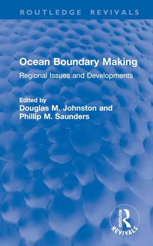 Ocean Boundary Making: Regional Issues and Developments de Douglas M. Johnston