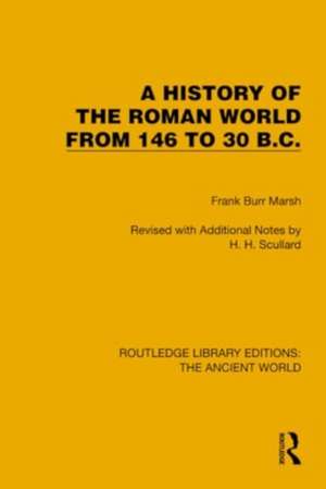 A History of the Roman World from 146 to 30 B.C. de Frank Burr Marsh