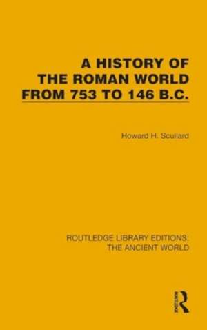 A History of the Roman World from 753 to 146 B.C. de Howard H. Scullard