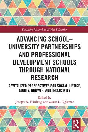 Advancing School-University Partnerships and Professional Development Schools through National Research: Revitalized Perspectives for Social Justice, Equity, Growth and Inclusivity de Joseph R. Feinberg