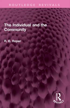The Individual and the Community de Reginald E. Roper