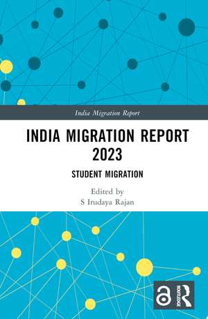 India Migration Report 2023: Student Migration de S Irudaya Rajan