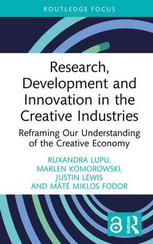 Research, Development and Innovation in the Creative Industries de Justin Lewis