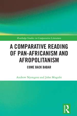 A Comparative Reading of Pan-Africanism and Afropolitanism: Come Back Babar de Andrew Nyongesa