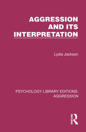 Aggression and its Interpretation de Lydia Jackson