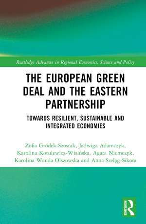 The European Green Deal and the Eastern Partnership: Towards Resilient, Sustainable and Integrated Economies de Zofia Gródek-Szostak