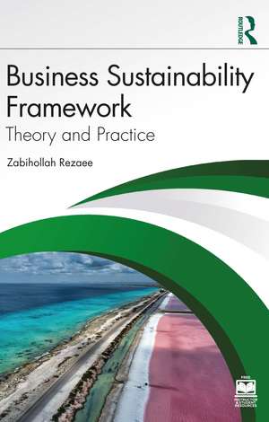 Business Sustainability Framework: Theory and Practice de Zabihollah Rezaee