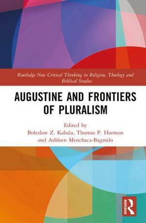 Augustine and Frontiers of Pluralism de Ashleen Menchaca-Bagnulo