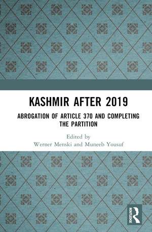 Kashmir After 2019: Abrogation of Article 370 and Completing the Partition de Werner Menski