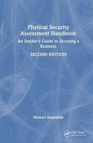 Physical Security Assessment Handbook: An Insider’s Guide to Securing a Business de Michael Khairallah