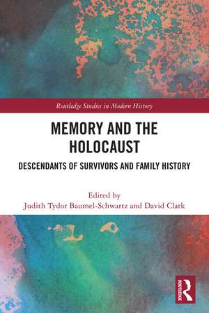 Memory and the Holocaust: Descendants of Survivors and Family History de Judith Tydor Baumel-Schwartz