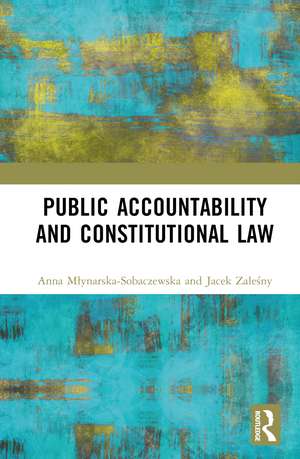 Public Accountability and Constitutional Law de Anna Młynarska-Sobaczewska