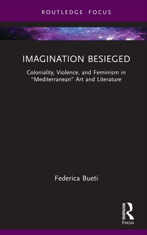 Imagination Besieged de Federica Bueti
