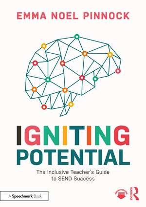 Igniting Potential: The Inclusive Teacher’s Guide to SEND Success de Emma Noel Pinnock