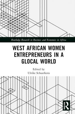 West African Women Entrepreneurs in a Glocal World de Ulrike Schuerkens