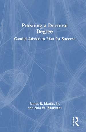 Pursuing a Doctoral Degree de James R. Martin Jr.