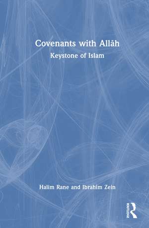 Covenants with Allāh: Keystone of Islam de Halim Rane