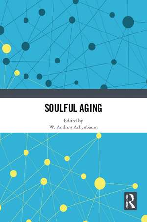 Soulful Aging de W. Andrew Achenbaum