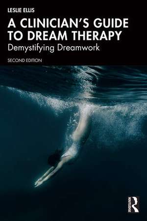 A Clinician's Guide to Dream Therapy de Leslie Ellis