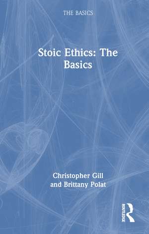 Stoic Ethics: The Basics de Christopher Gill