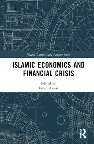 Islamic Economics and Financial Crisis de Erhan Akkas