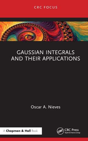 Gaussian Integrals and their Applications de Oscar A. Nieves