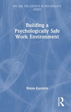 Building a Psychologically Safe Work Environment de Binna Kandola